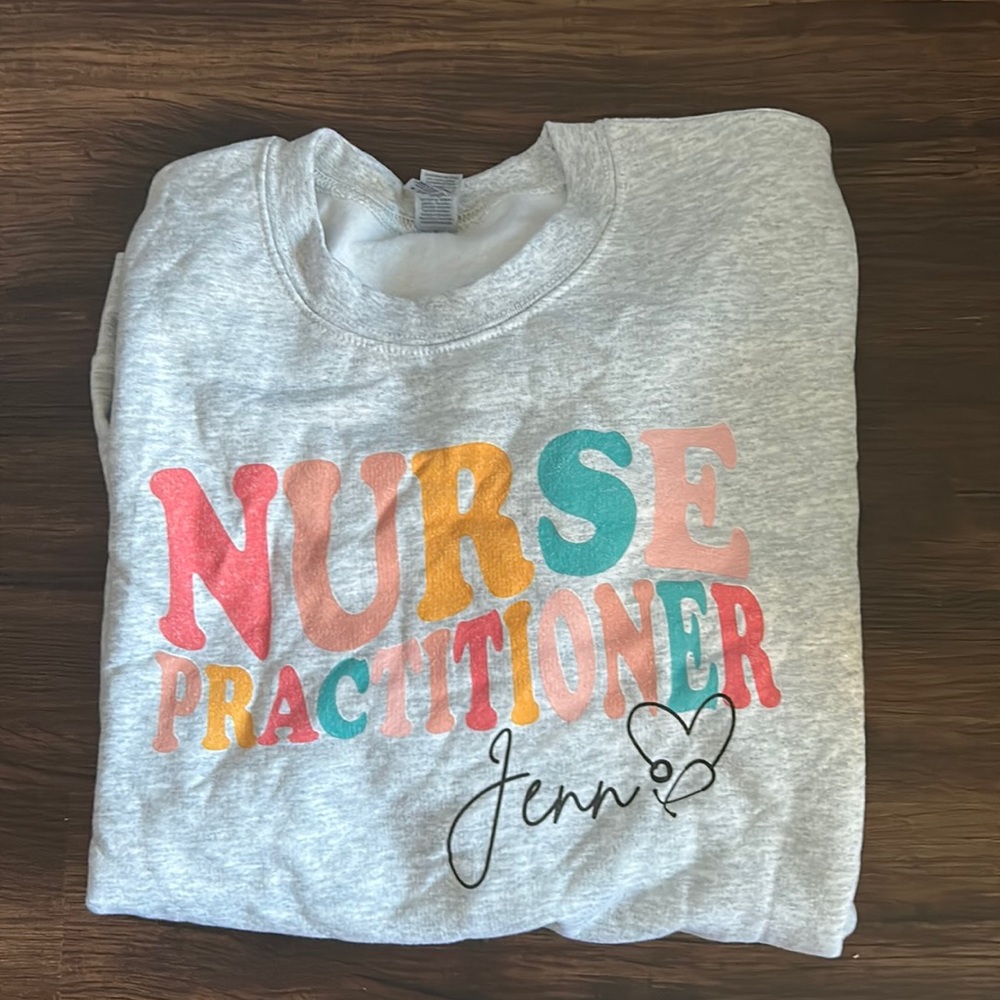 Women’s Custom Sweatshirt “Nurse Practitioner Jenn” - Size Medium